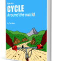 How To Cycle Around The World (eBook)